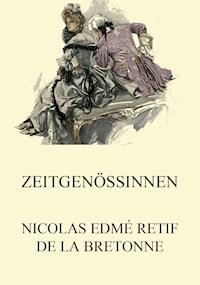 Zeitgenössinnen - Nicolas Edmé Retif de la Bretonne - E-Book