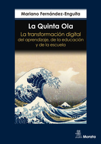La Quinta Ola. La transformación digital del aprendizaje, de la educación y de la escuela - Mariano Fernández Enguita - E-Book