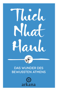 Das Wunder des bewussten Atmens - Thich Nhat Hanh - E-Book