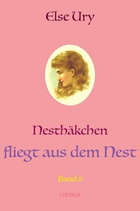 Nesthäkchen fliegt aus dem Nest - Else Ury - E-Book