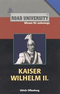 Kaiser Wilhelm II. - Ulrich Offenberg - E-Book