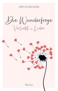 Die Wunderfrage - Amelia Bolohan - E-Book