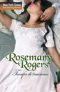 Tiempo de traiciones - Rosemary Rogers - E-Book