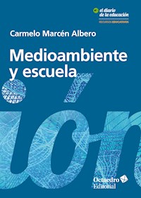Medioambiente y escuela - Carmelo Marcén Albero - E-Book