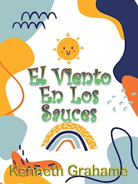El Viento En Los Sauces - Kenneth Grahame - E-Book