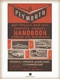 Plymouth and Chrysler-built cars Complete Owner's Handbook of Repair and Maintenance - Hank Elfrink - E-Book