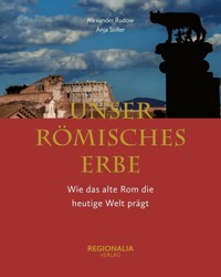 Unser römisches Erbe - Anja Stiller - E-Book