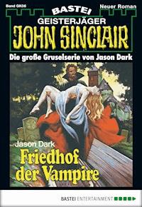 John Sinclair Gespensterkrimi - Folge 06 - Jason Dark - E-Book