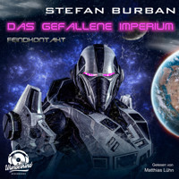 Feindkontakt - Das gefallene Imperium, Band 7 (ungekürzt) - Stefan Burban - Hörbuch