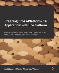Creating Cross-Platform C# Applications with Uno Platform - Matt Lacey - E-Book