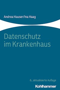 Datenschutz im Krankenhaus - Andrea Hauser - E-Book