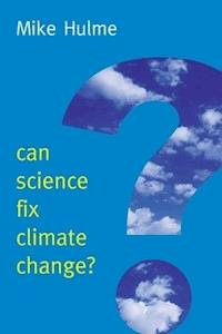 Can Science Fix Climate Change? - Mike Hulme - E-Book