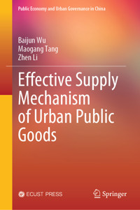 Effective Supply Mechanism of Urban Public Goods - Baijun Wu - E-Book