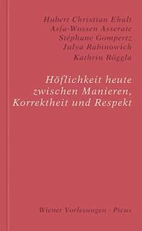 Höflichkeit heute. Zwischen Manieren, Korrektheit und Respekt - Asfa-Wossen Asserate - E-Book