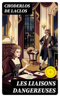 Les liaisons dangereuses - Choderlos de Laclos - E-Book