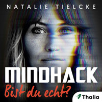 Mindhack - Bist du echt? - Natalie Tielcke - Hörbuch