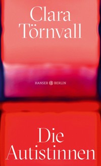 Die Autistinnen - Clara Törnvall - E-Book + Hörbuch
