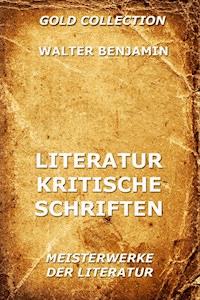 Literaturkritische Schriften - Walter Benjamin - E-Book
