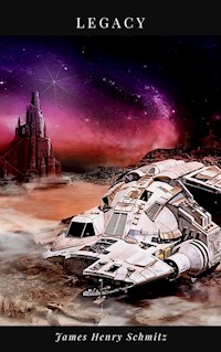 Legacy - James Henry Schmitz - E-Book