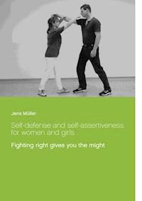 Self-defense and self-assertiveness for women and girls - Jens Müller - E-Book