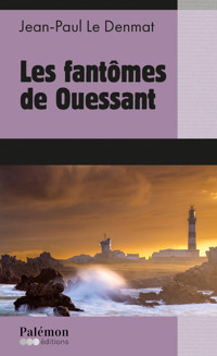 Les fantômes de Ouessant - Jean-Paul Le Denmat - E-Book