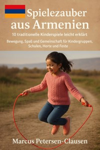 Spielezauber aus Armenien - Marcus PC Petersen - Clausen - E-Book