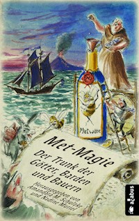 Met-Magie – Der Trunk der Götter, Barden und Bauern - Tommy Krappweis - E-Book