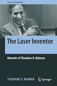 The Laser Inventor - Theodore H. Maiman - E-Book