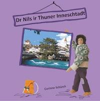 Dr Nils ir Thuner Inneschtadt - Corinne Schürch - E-Book