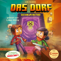 Das Dorf 2 - Gefahr im Nether - Karl Olsberg - Hörbuch