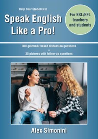 Help Your Students to Speak English Like a Pro - Alex Simonini - E-Book