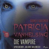 Patricia Vanhelsing, 11: Die Vampire (Ungekürzt) - Sidney Gardner - Hörbuch