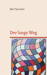 Der lange Weg - Bert Saurbier - E-Book