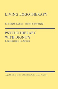 Psychotherapy with Dignity - Elisabeth Lukas - E-Book