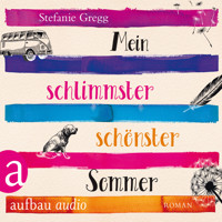 Mein schlimmster schönster Sommer (Ungekürzt) - Stefanie Gregg - Hörbuch