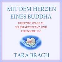 Mit dem Herzen eines Buddha - Tara Brach - Hörbuch