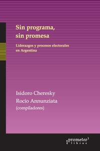 Sin programa, sin promesa - Isidoro Cheresky - E-Book
