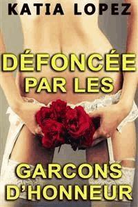 DÉFONCÉE PAR LES GARÇONS D'HONNEUR (Histoire Érotique, HARD, Tabou) - Katia Lopez - E-Book