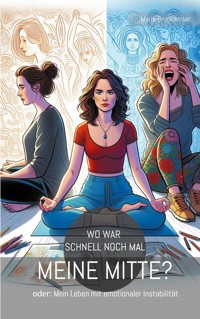 Wo war schnell noch mal meine Mitte? - Maria Bruckmoser - E-Book