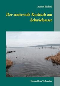 Der stotternde Kuckuck am Schwielowsee - Adrian Edeland - E-Book