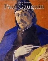 Paul Gauguin: His Palette - Arron Adams - E-Book