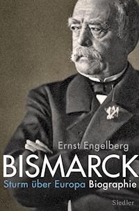 Bismarck - Ernst Engelberg - E-Book