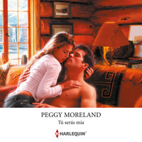 Tú serás mía - Peggy Moreland - Hörbuch