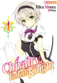 Chivalry of a Failed Knight: Volume 4 - Riku Misora - E-Book