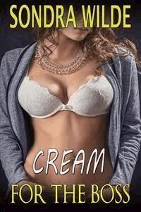 Cream for the Boss - Sondra Wilde - E-Book