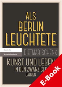 Als Berlin leuchtete - Dietmar Schenk - E-Book