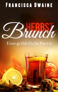Herbstbrunch - Eine gefährliche Partie - Francisca Dwaine - E-Book