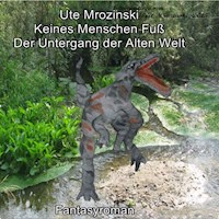 Keines Menschen Fuß - Ute Mrozinski - E-Book