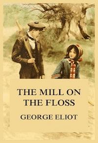 The Mill on the Floss - George Eliot - E-Book