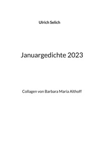 Januargedichte 2023 - Ulrich Selich - E-Book